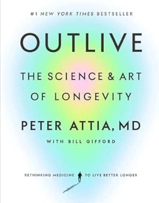 Outlive: The Science and Art of Longevity